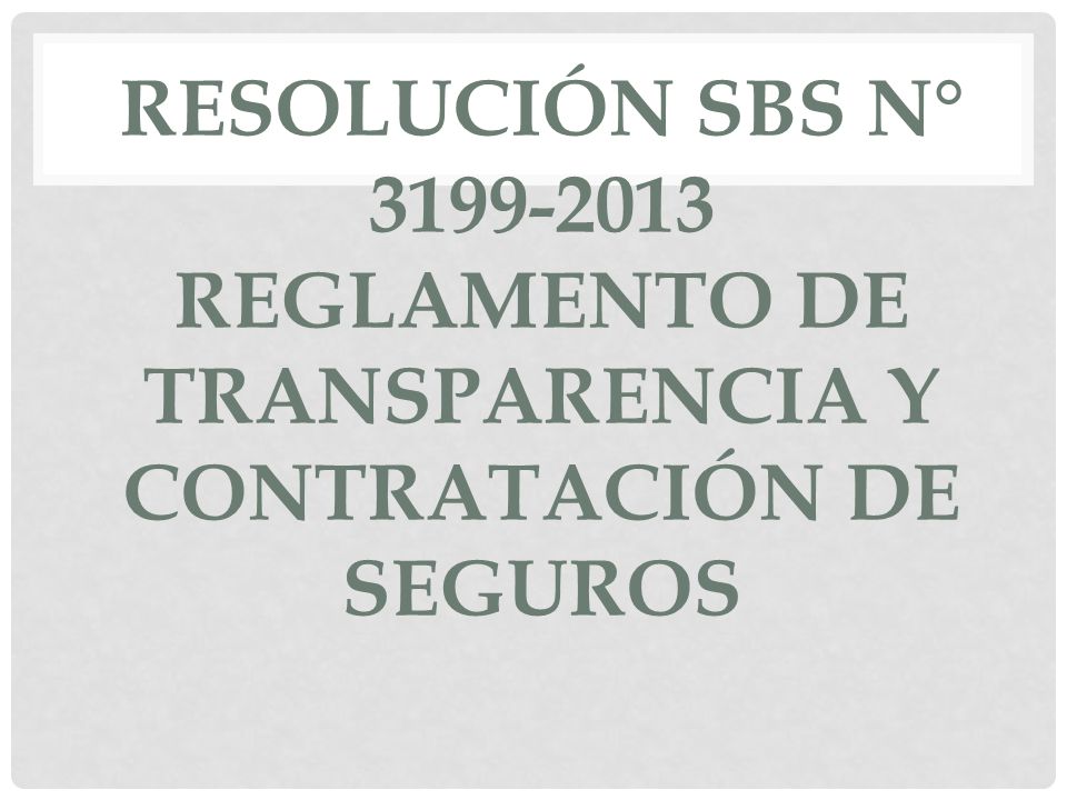 RESOLUCIÓN SBS N° REGLAMENTO DE TRANSPARENCIA Y CONTRATACIÓN DE SEGUROS
