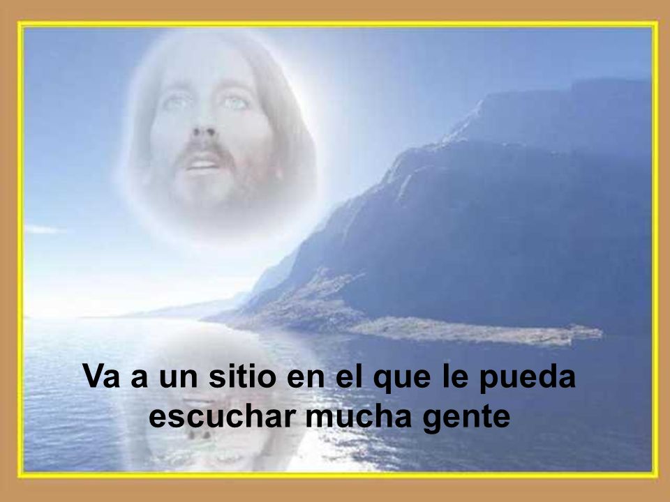Va a un sitio en el que le pueda escuchar mucha gente