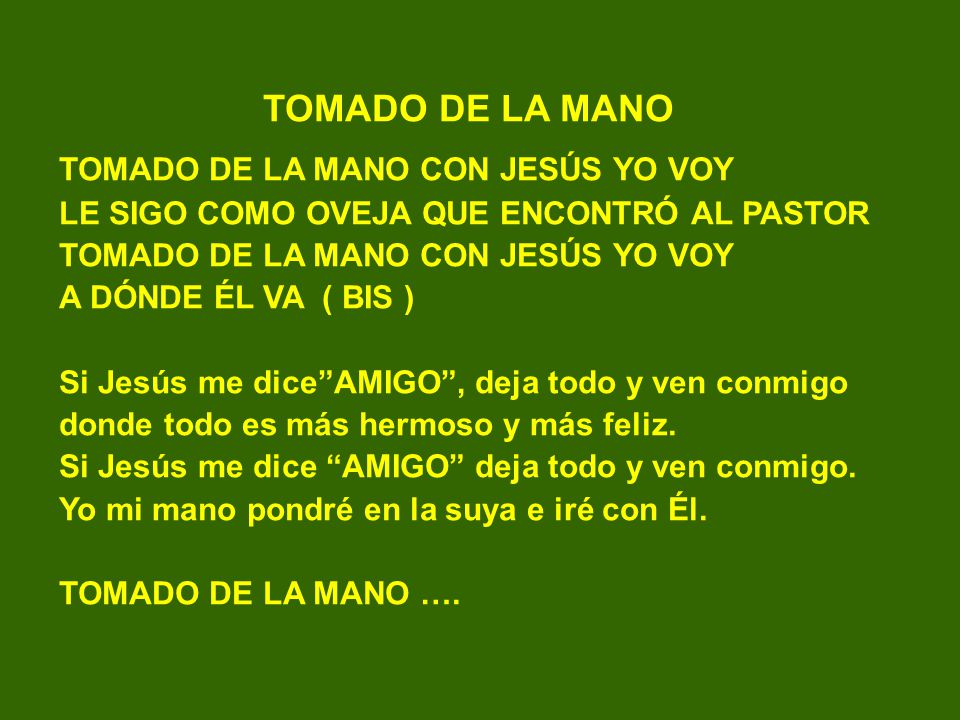 TOMADO DE LA MANO TOMADO DE LA MANO CON JESÚS YO VOY