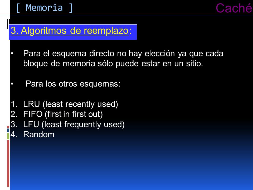 Caché [ Memoria ] 3. Algoritmos de reemplazo: