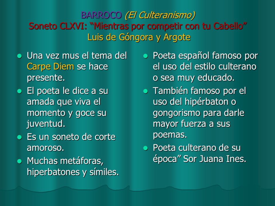 BARROCO (El Culteranismo) Soneto CLXVI: Mientras por competir con tu Cabello Luis de Góngora y Argote