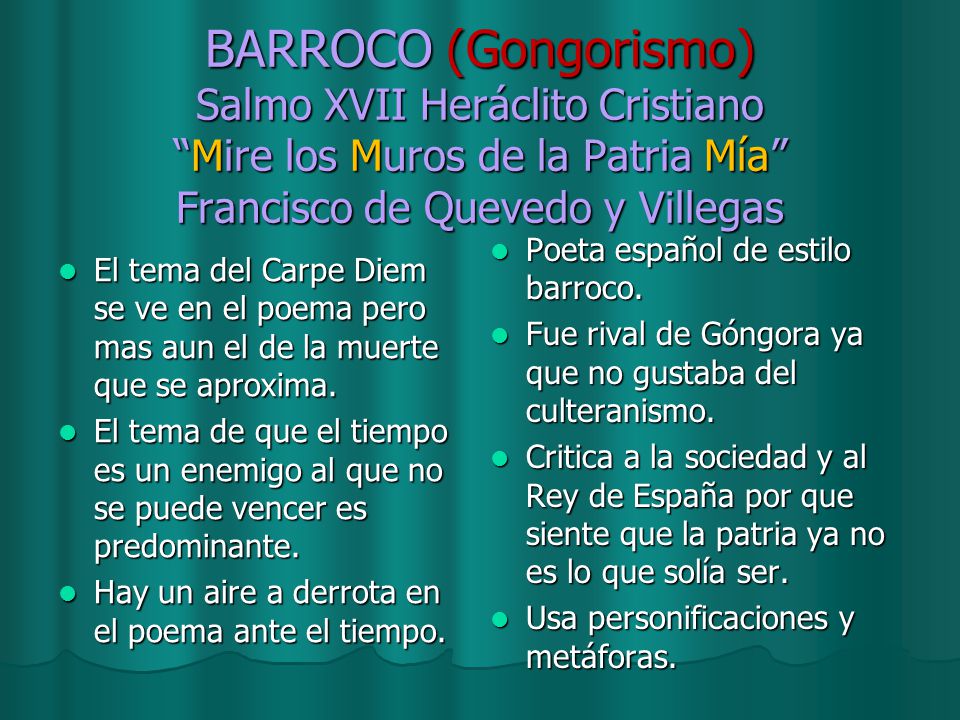 BARROCO (Gongorismo) Salmo XVII Heráclito Cristiano Mire los Muros de la Patria Mía Francisco de Quevedo y Villegas