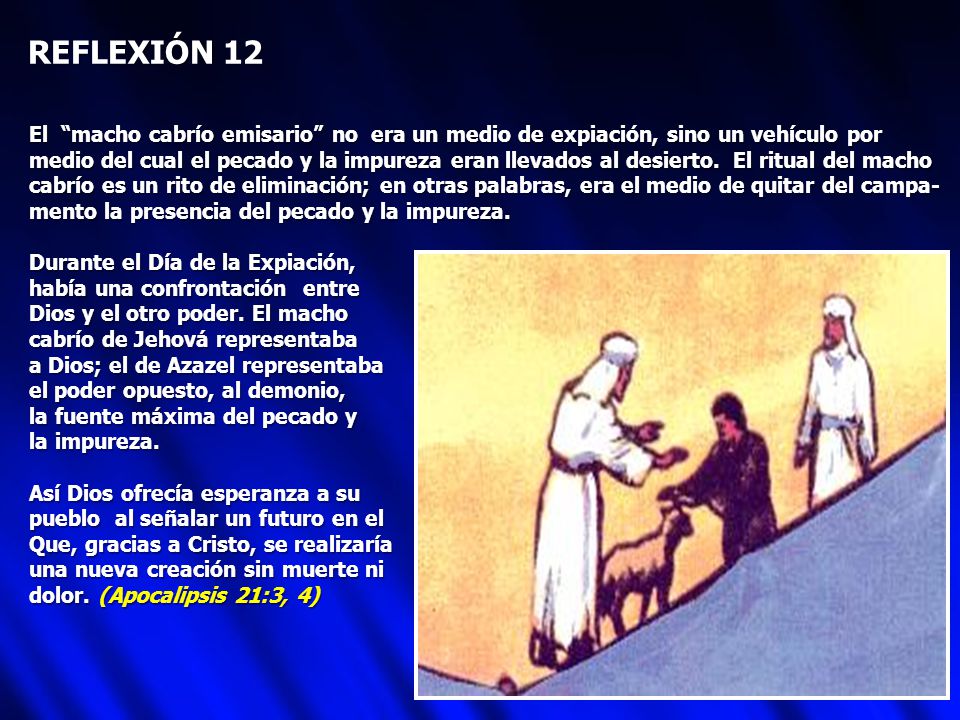REFLEXIÓN 12 El macho cabrío emisario no era un medio de expiación, sino un vehículo por.