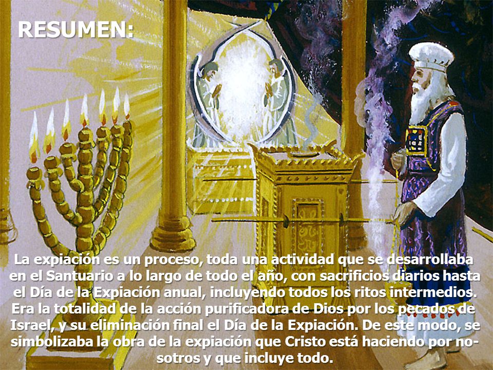 RESUMEN: La expiación es un proceso, toda una actividad que se desarrollaba.