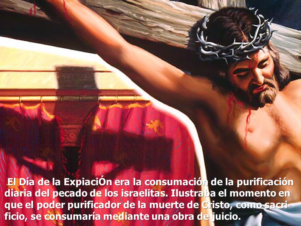 El Día de la ExpiaciÓn era la consumación de la purificación