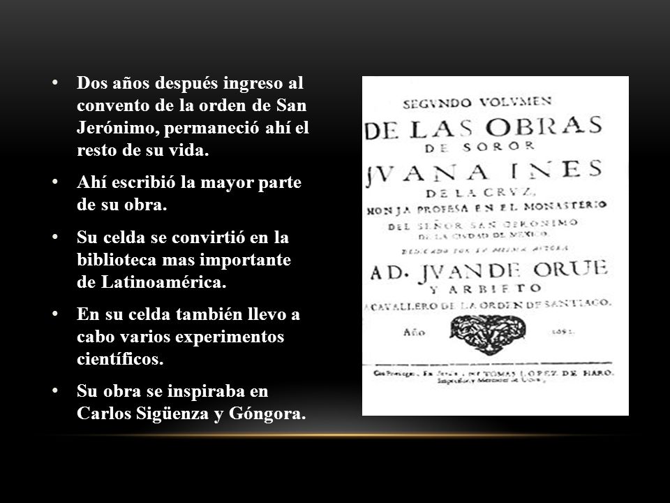 Dos años después ingreso al convento de la orden de San Jerónimo, permaneció ahí el resto de su vida.