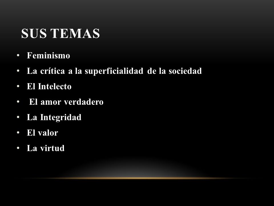 Sus temas Feminismo La crítica a la superficialidad de la sociedad