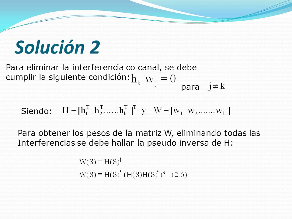 Solución 2 Para eliminar la interferencia co canal, se debe