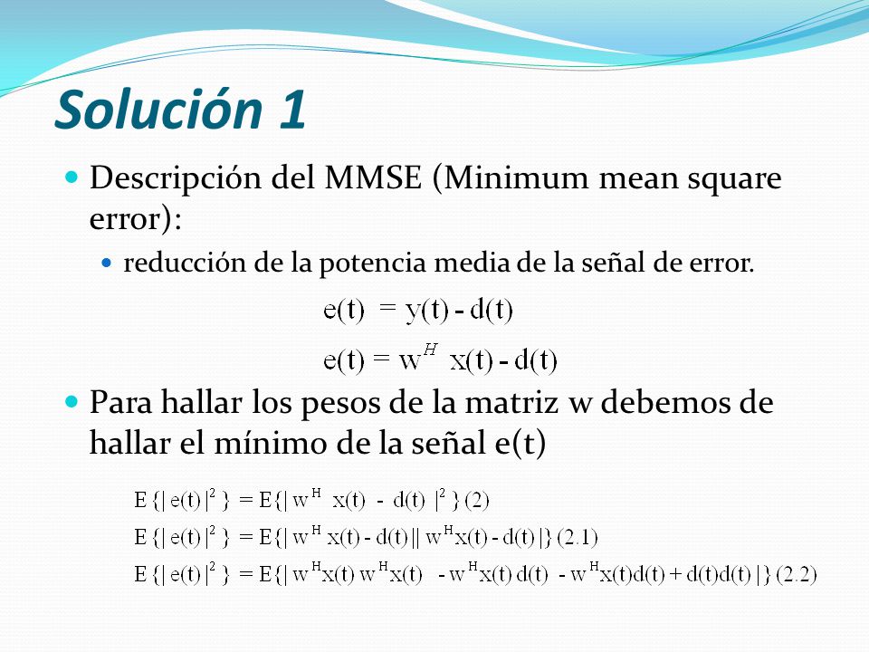 Solución 1 Descripción del MMSE (Minimum mean square error):