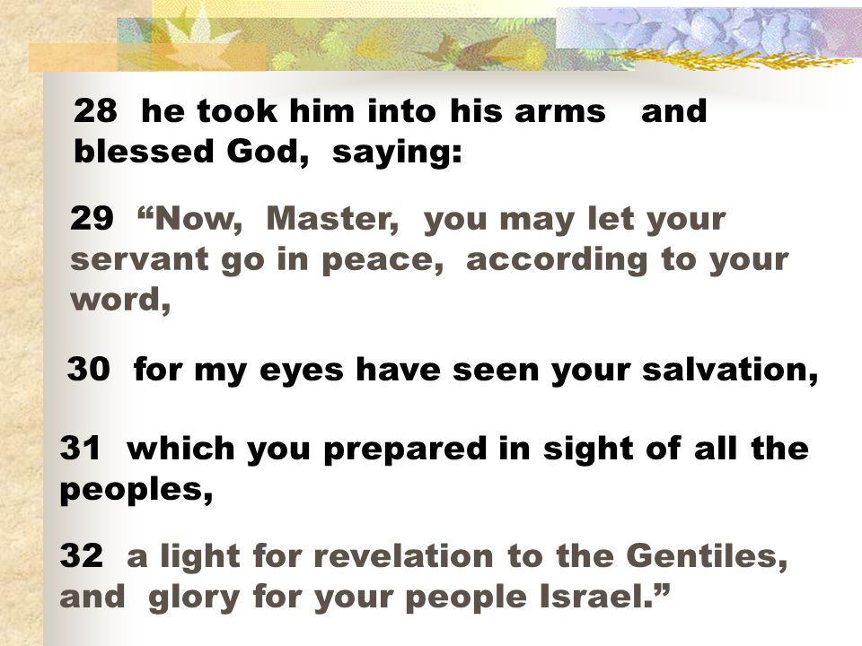 28 he took him into his arms and blessed God, saying: