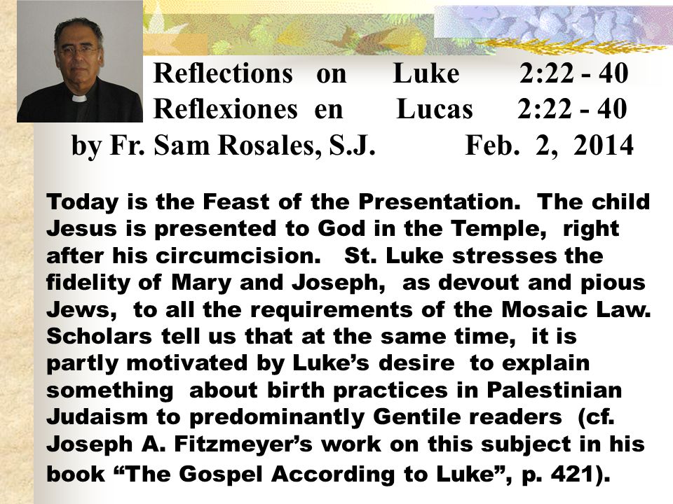 Reflexiones en Lucas 2: by Fr. Sam Rosales, S.J. Feb. 2, 2014