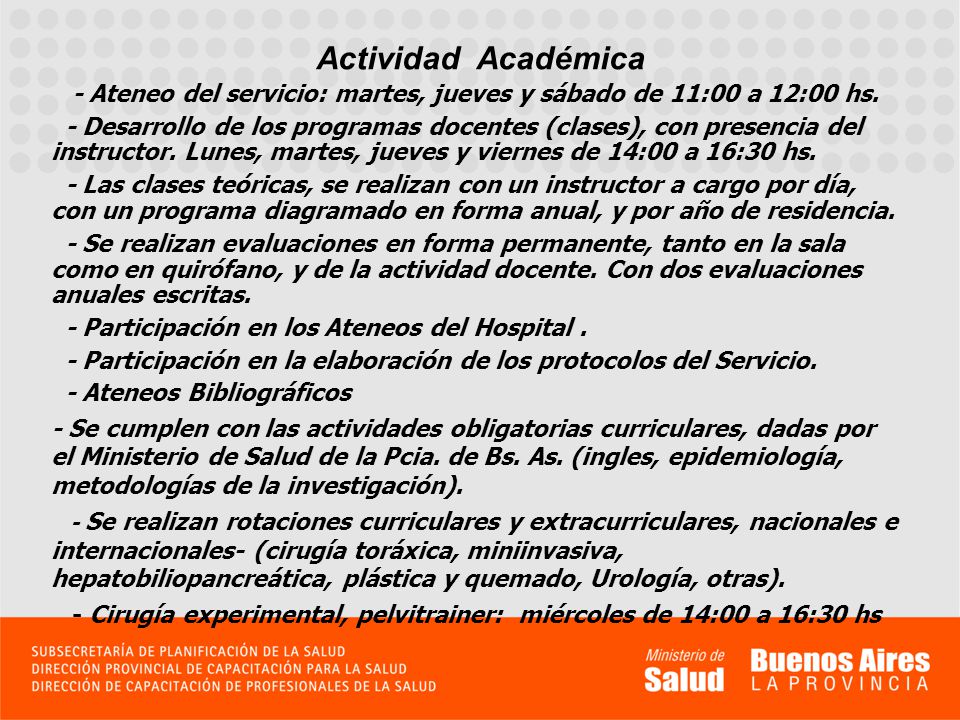 Actividad Académica - Ateneo del servicio: martes, jueves y sábado de 11:00 a 12:00 hs.