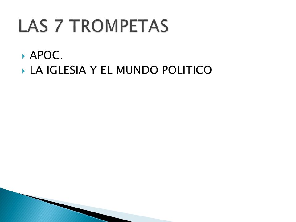 LAS 7 TROMPETAS APOC. LA IGLESIA Y EL MUNDO POLITICO