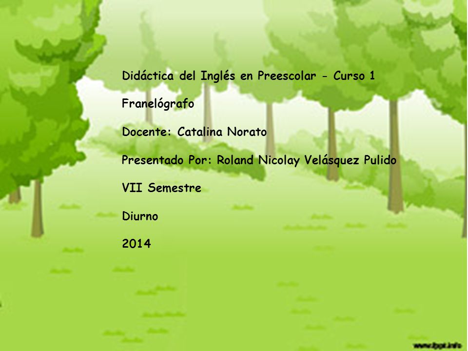 Didáctica del Inglés en Preescolar - Curso 1 Franelógrafo Docente: Catalina Norato Presentado Por: Roland Nicolay Velásquez Pulido