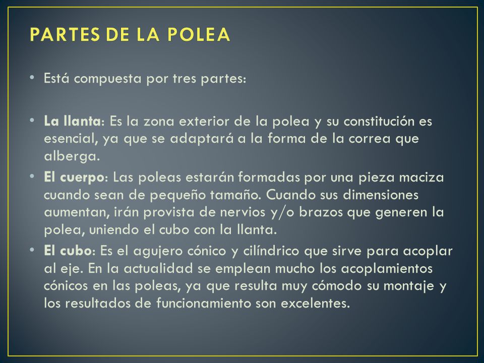 PARTES DE LA POLEA Está compuesta por tres partes: