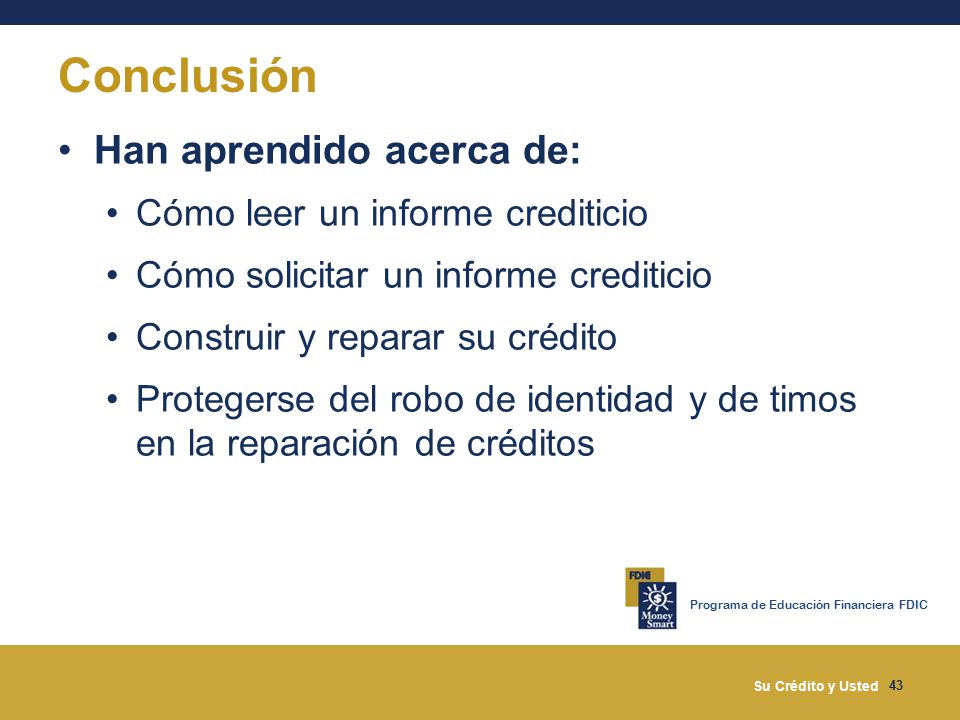 Conclusión Han aprendido acerca de: Cómo leer un informe crediticio