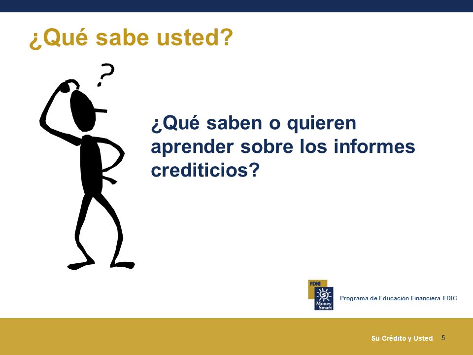 ¿Qué sabe usted ¿Qué saben o quieren aprender sobre los informes crediticios