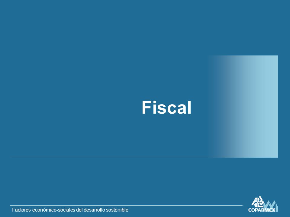Fiscal Otro factor muy importante en la determinación de la competitividad de los países es el fiscal.