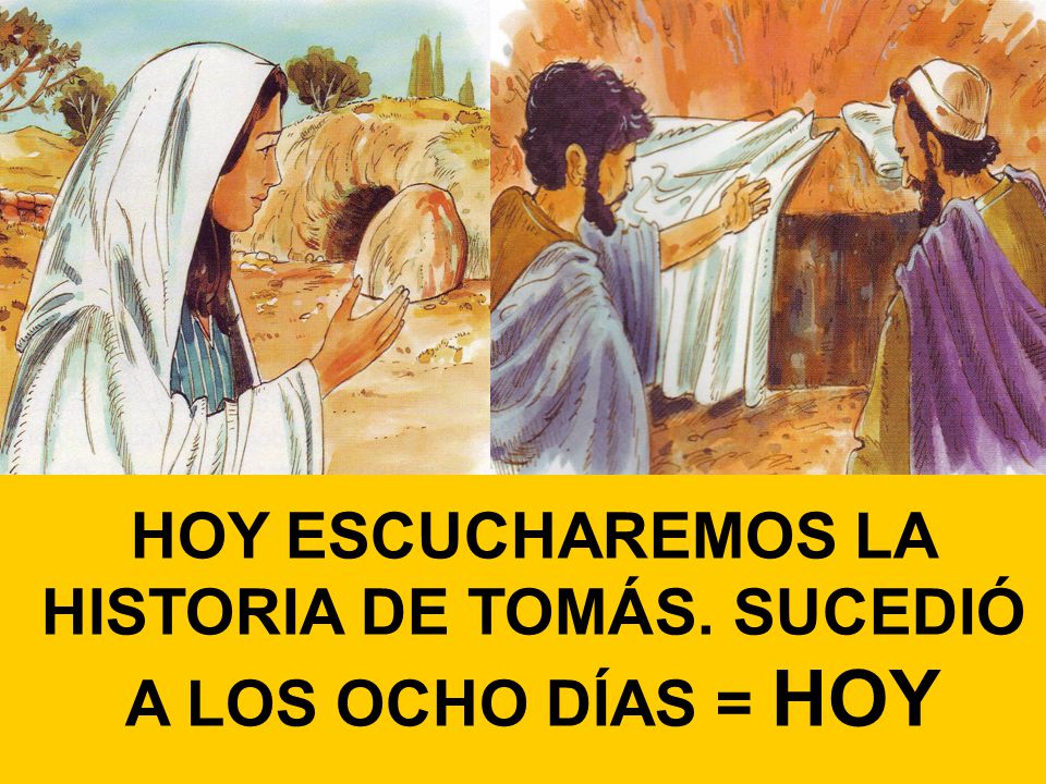 HOY ESCUCHAREMOS LA HISTORIA DE TOMÁS. SUCEDIÓ A LOS OCHO DÍAS = HOY