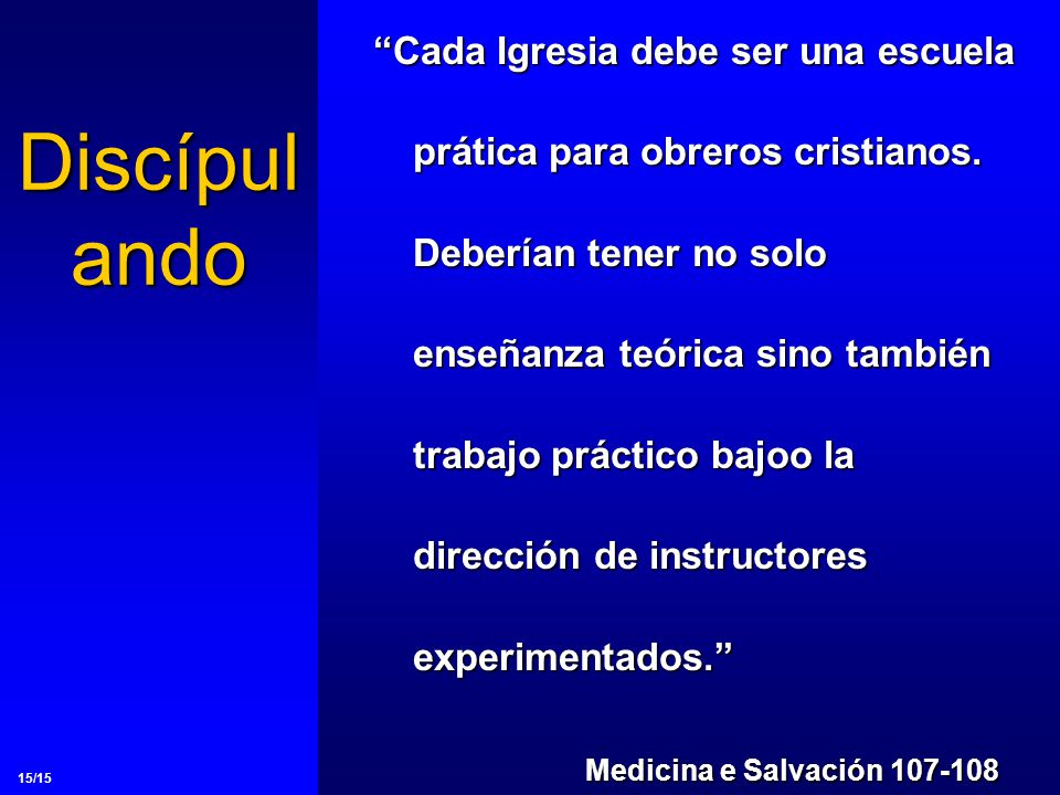 Cada Igresia debe ser una escuela prática para obreros cristianos