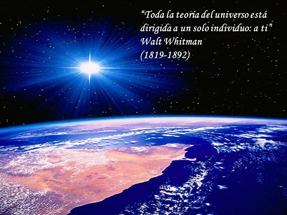 Toda la teoría del universo está dirigida a un solo individuo: a ti