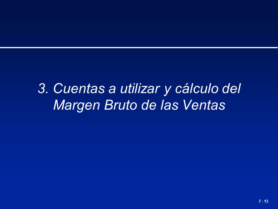 3. Cuentas a utilizar y cálculo del Margen Bruto de las Ventas