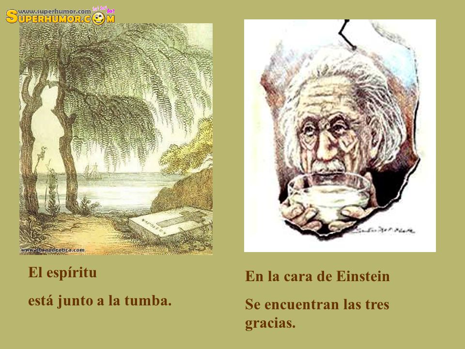 El espíritu está junto a la tumba. En la cara de Einstein Se encuentran las tres gracias.