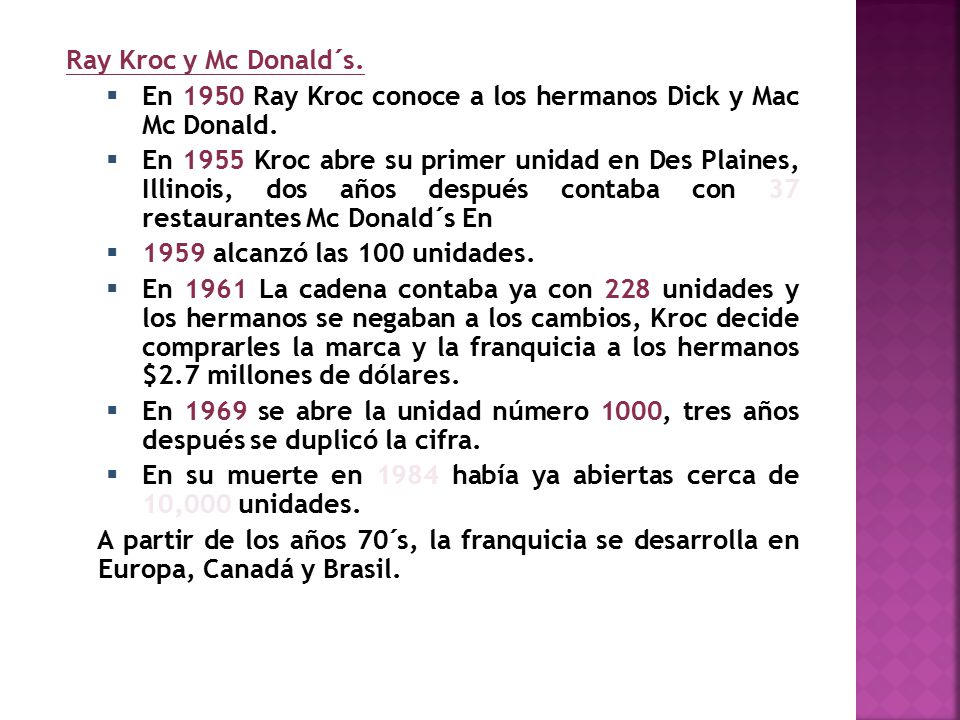 Ray Kroc y Mc Donald´s. En 1950 Ray Kroc conoce a los hermanos Dick y Mac Mc Donald.