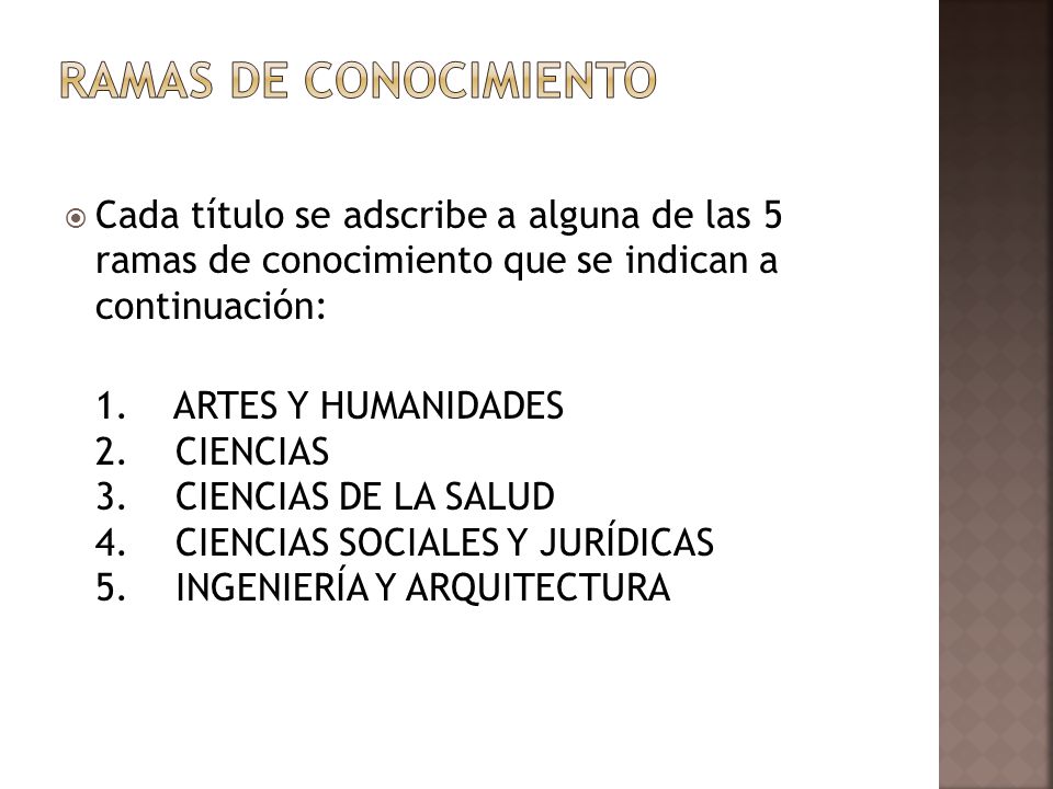 Ramas de conocimiento Cada título se adscribe a alguna de las 5 ramas de conocimiento que se indican a continuación: