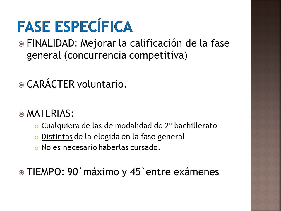 FASE ESPECÍFICA FINALIDAD: Mejorar la calificación de la fase general (concurrencia competitiva) CARÁCTER voluntario.