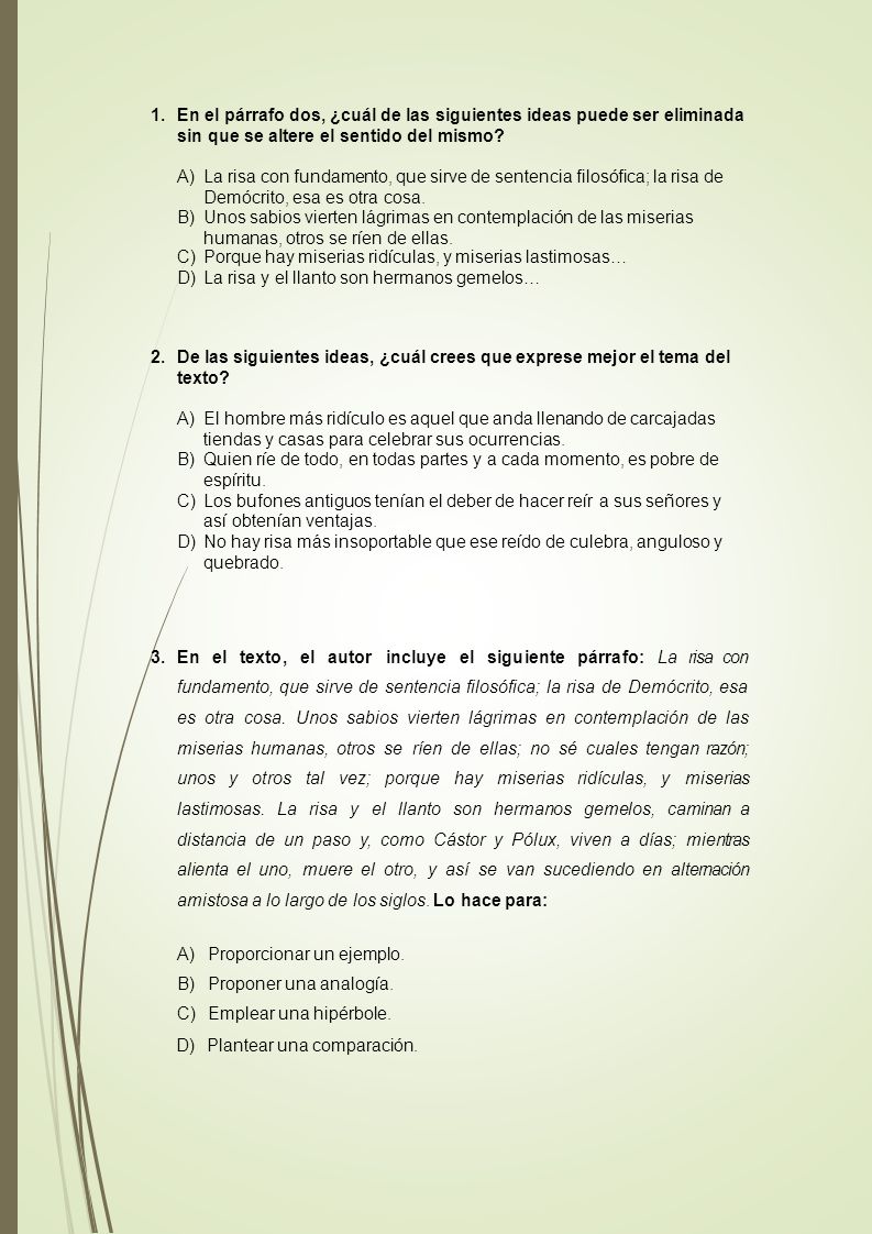 En el párrafo dos, ¿cuál de las siguientes ideas puede ser eliminada sin que se altere el sentido del mismo
