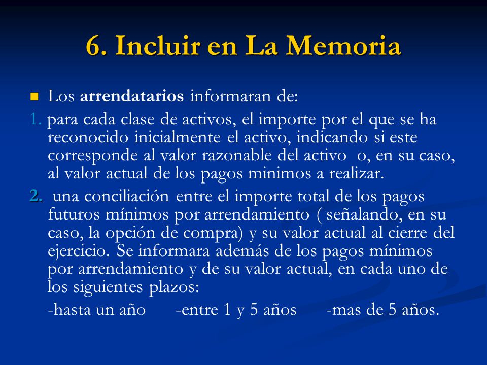 6. Incluir en La Memoria Los arrendatarios informaran de: