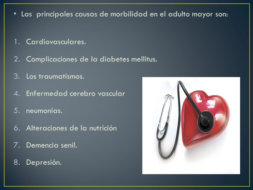 Las principales causas de morbilidad en el adulto mayor son: