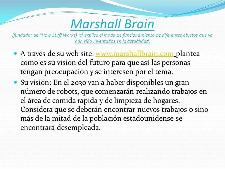 Marshall Brain (fundador de How Stuff Works)  explica el modo de funcionamiento de diferentes objetos que ya han sido inventados en la actualidad.