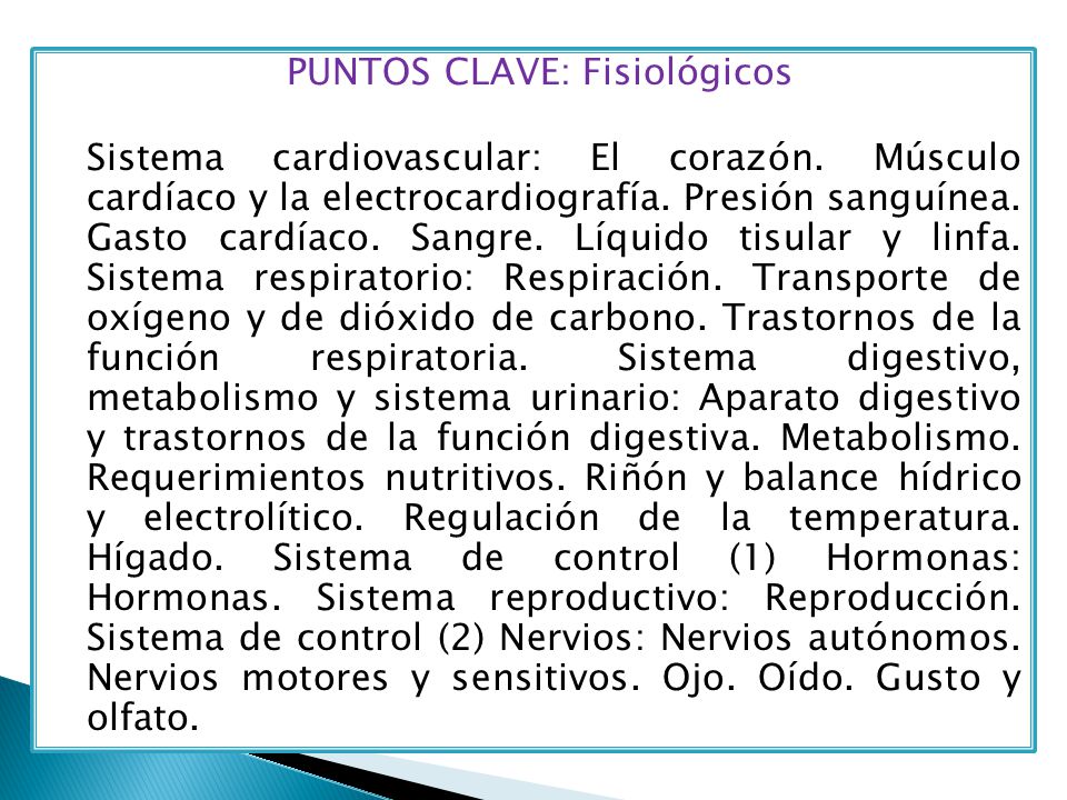 PUNTOS CLAVE: Fisiológicos Sistema cardiovascular: El corazón