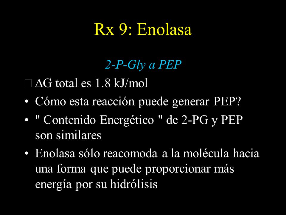 Rx 9: Enolasa 2-P-Gly a PEP G total es 1.8 kJ/mol