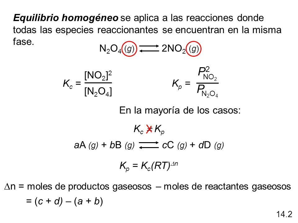 Equilibrio homogéneo se aplica a las reacciones donde todas las especies reaccionantes se encuentran en la misma fase.