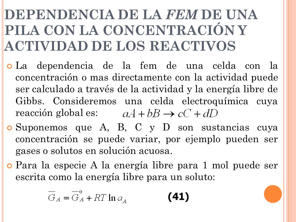 DEPENDENCIA DE LA FEM DE UNA PILA CON LA CONCENTRACIÓN Y ACTIVIDAD DE LOS REACTIVOS