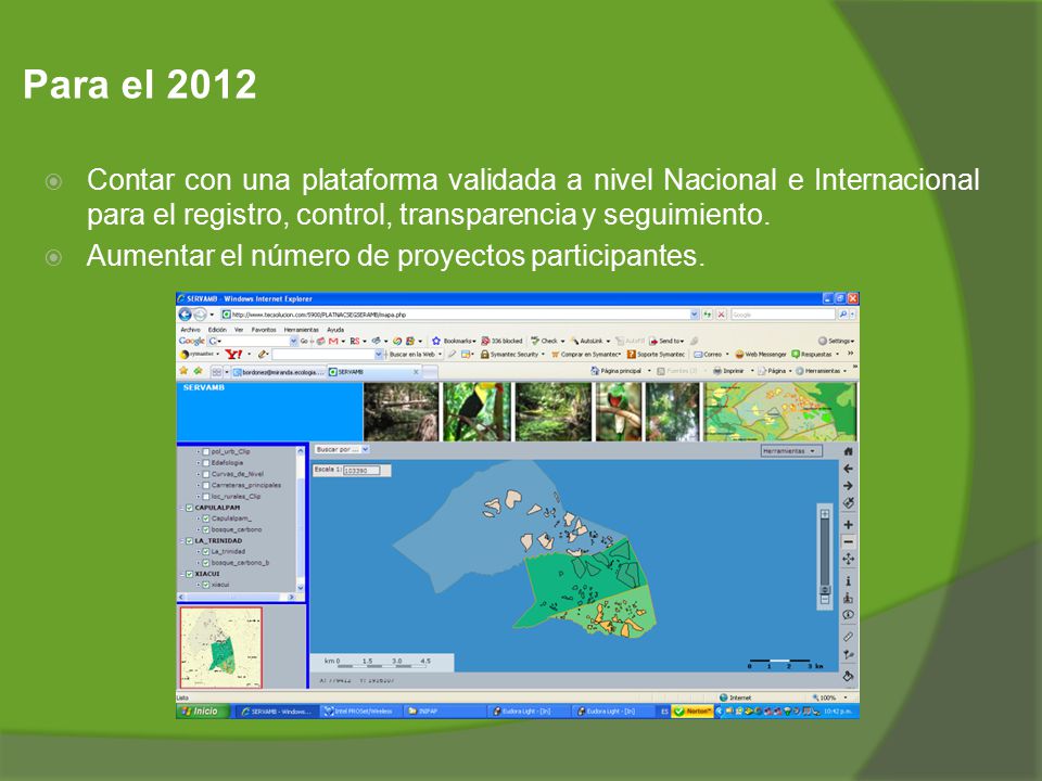 Para el 2012 Contar con una plataforma validada a nivel Nacional e Internacional para el registro, control, transparencia y seguimiento.