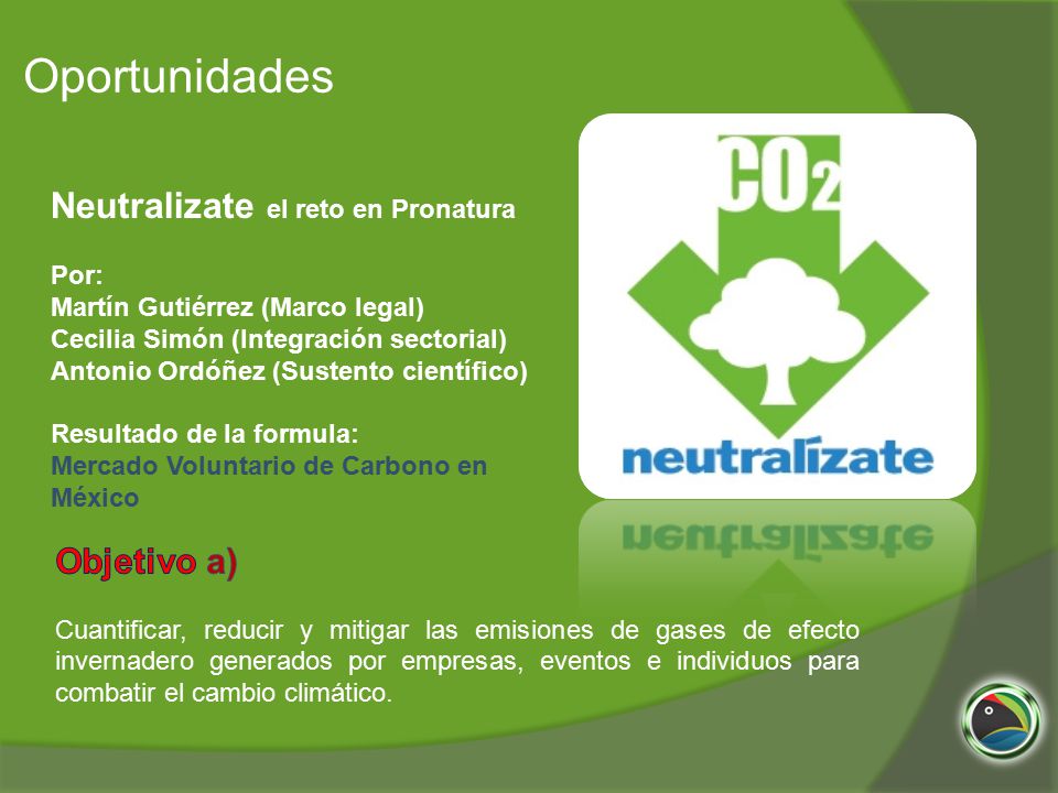 Oportunidades Neutralizate el reto en Pronatura Objetivo a) Por: