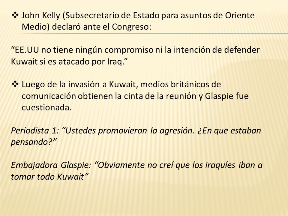 John Kelly (Subsecretario de Estado para asuntos de Oriente Medio) declaró ante el Congreso: