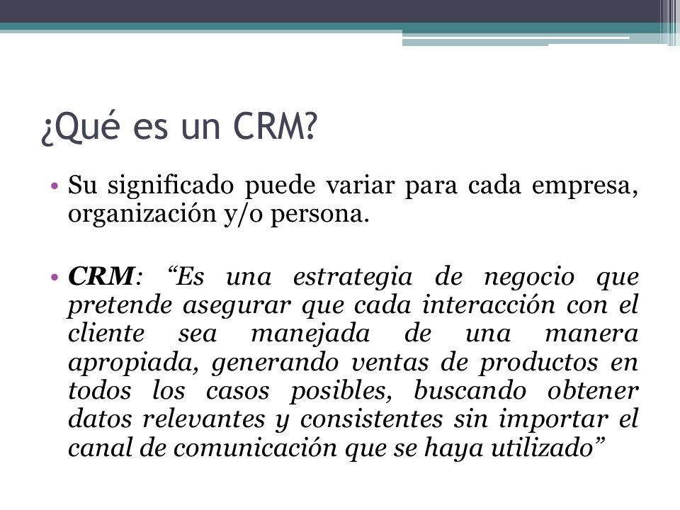 ¿Qué es un CRM Su significado puede variar para cada empresa, organización y/o persona.
