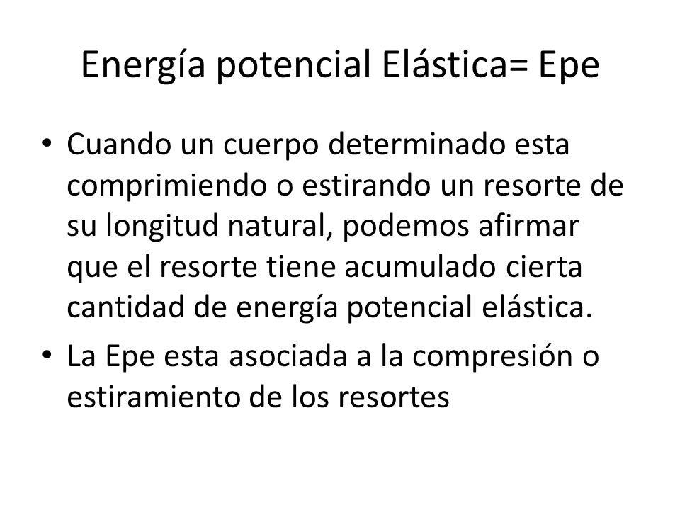 Energía potencial Elástica= Epe