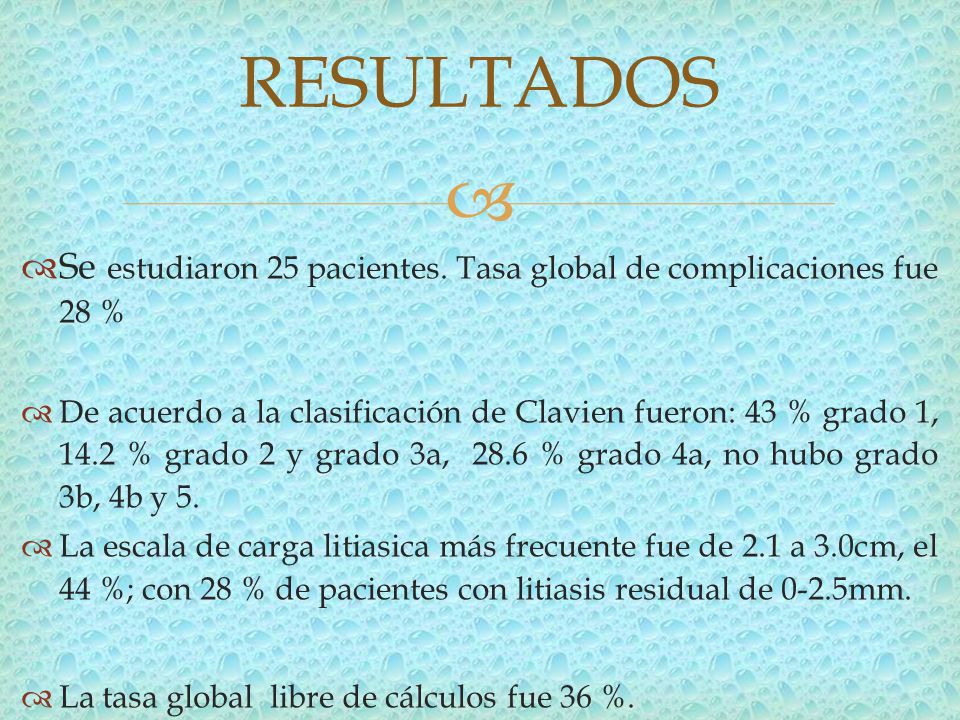 RESULTADOS Se estudiaron 25 pacientes. Tasa global de complicaciones fue 28 %