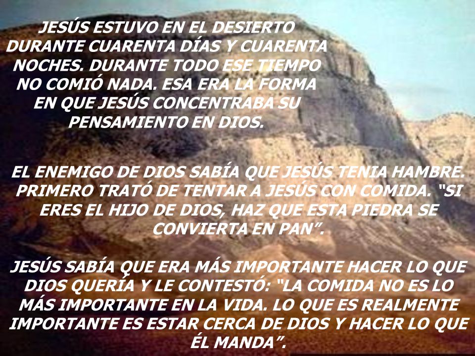 JESÚS ESTUVO EN EL DESIERTO DURANTE CUARENTA DÍAS Y CUARENTA NOCHES