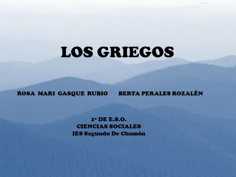 LOS GRIEGOS ROSA MARI GASQUE RUBIO BERTA PERALES ROZALÉN 1º DE E.S.O.