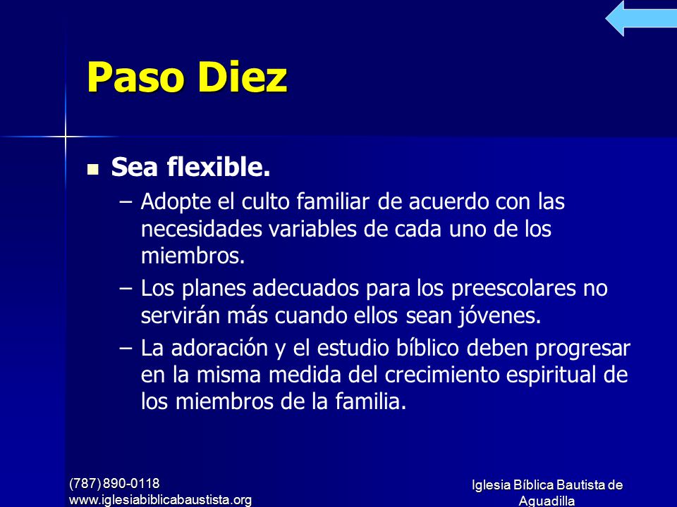 Paso Diez Sea flexible. Adopte el culto familiar de acuerdo con las necesidades variables de cada uno de los miembros.