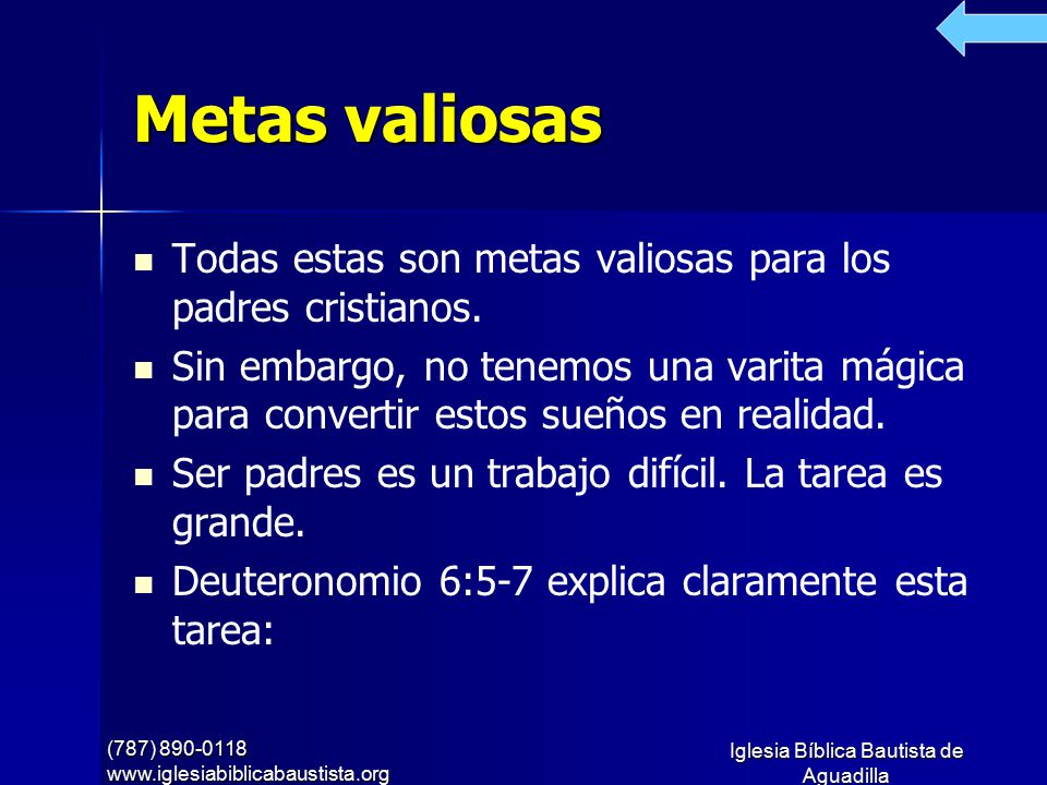 Metas valiosas Todas estas son metas valiosas para los padres cristianos.