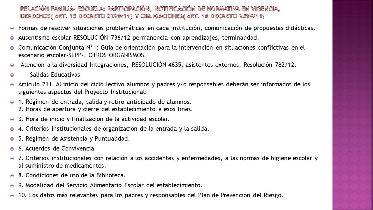 Relación familia- escuela: participación, notificación de normativa en vigencia, derechos( art. 15 Decreto 2299/11) y obligaciones( art. 16 Decreto 2299/11)