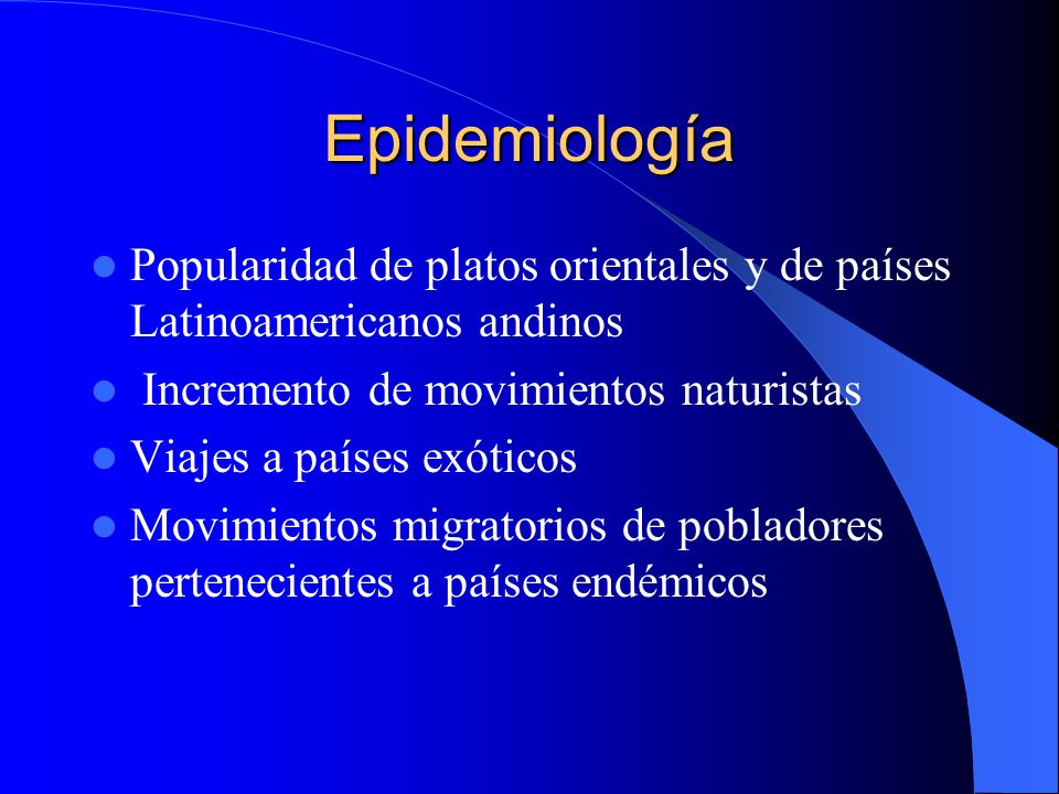Epidemiología Popularidad de platos orientales y de países Latinoamericanos andinos. Incremento de movimientos naturistas.